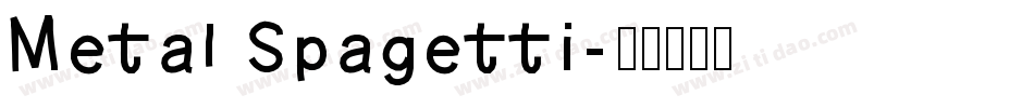 Metal Spagetti字体转换
